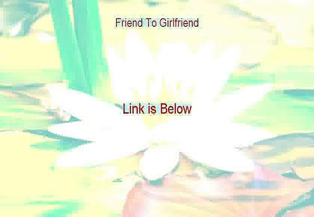 Friend To Girlfriend Reviews (Watch my Review 2015)