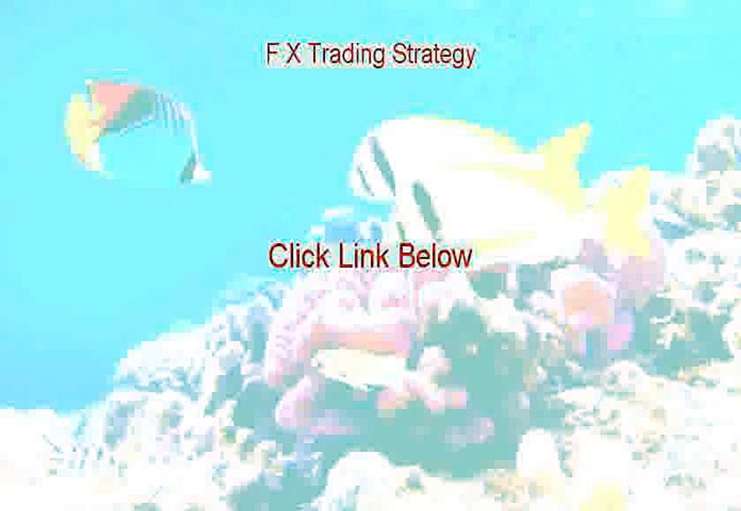F X Trading Strategy Review (Video Review)