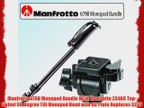 Manfrotto 679B Monopod Bundle With Manfrotto 234RC Top-Swivel 90 Degree Tilt Monopod Head with