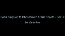 Sean Kingston ft Chris Brown & Wiz Khalifa - Beat it (Lyrics)