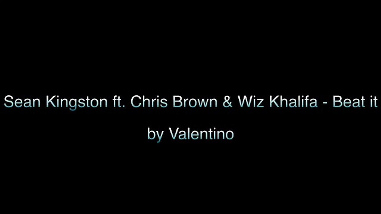 Sean Kingston ft Chris Brown & Wiz Khalifa - Beat it (Lyrics)