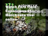 streaming Ford Field Supercross 21 March race live online