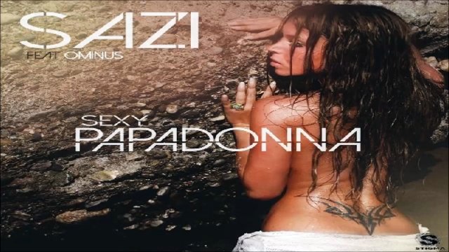 Sazi Feat. Ominus - Sexy Papadonna
