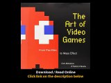 Download The Art of Video Games From PacMan to Mass Effect By Joan AruzYelena RakicSarah GraffChris MelissinosPatrick ORourke PDF