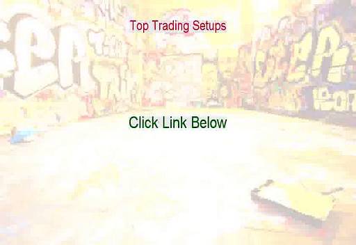 Top Trading Setups Review – Watch my Review