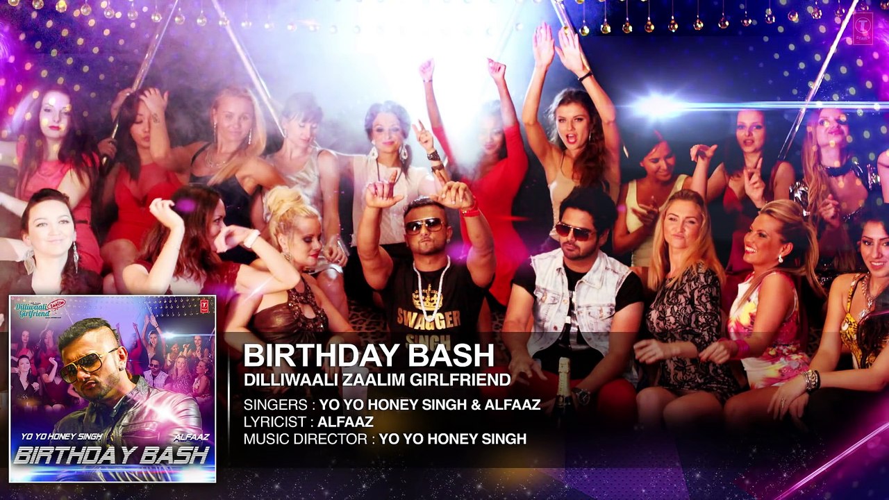 'Birthday Bash' FULL AUDIO SONG _ Yo Yo Honey Singh, Alfaaz _ Dilliwaali Zaalim Girlfriend