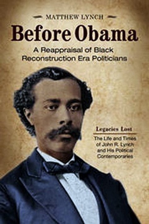 Download Before Obama A Reappraisal of Black Reconstruction Era Politicians [2 volumes] ebook {PDF} {EPUB}