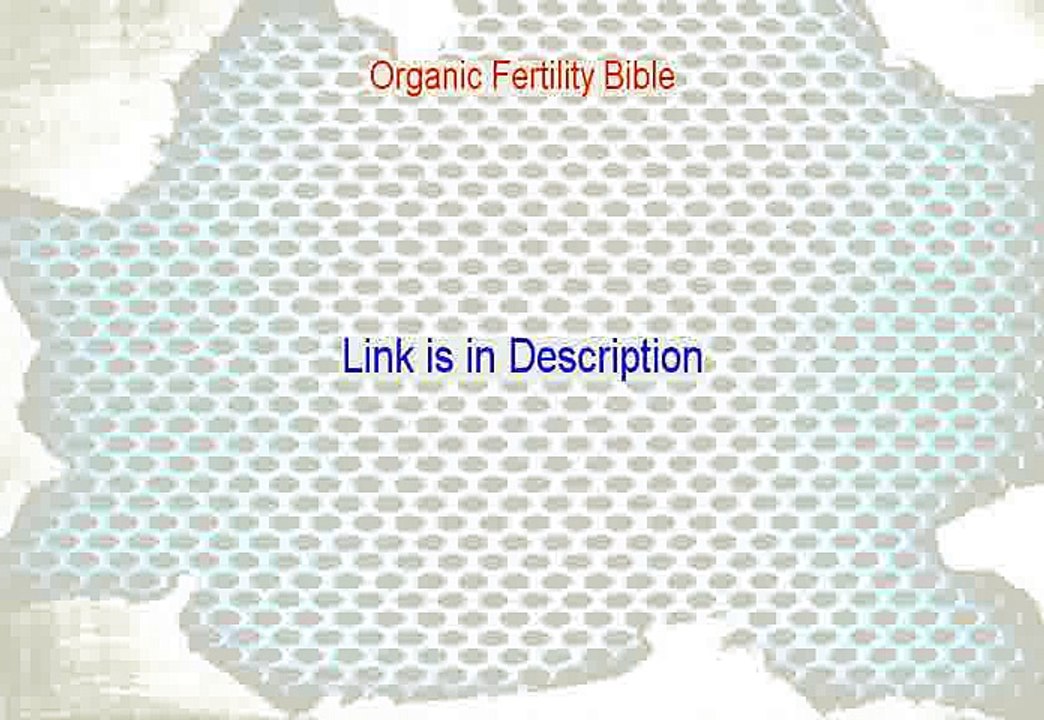 Organic Fertility Bible Review [My Review]