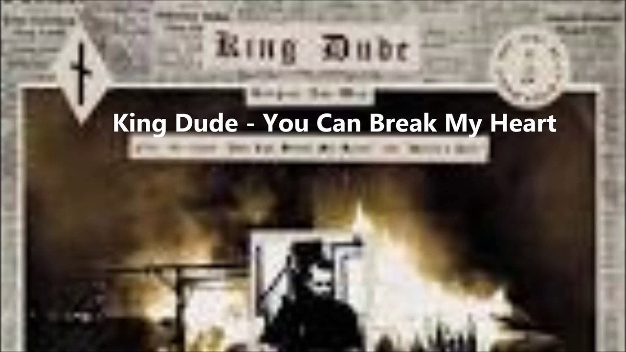 King Dude - You Can Break My Heart