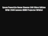 Epson PowerLite Home Cinema 500 Silver Edition SVGA 2600 Lumens HDMI Projector White