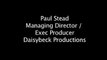 Paul Stead, Exec Producer and Director of Daisybeck Productions TESTIMONIAL