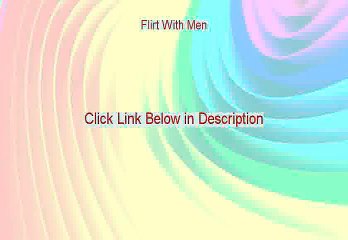 Flirt With Men Reviewed [Hear my Review]