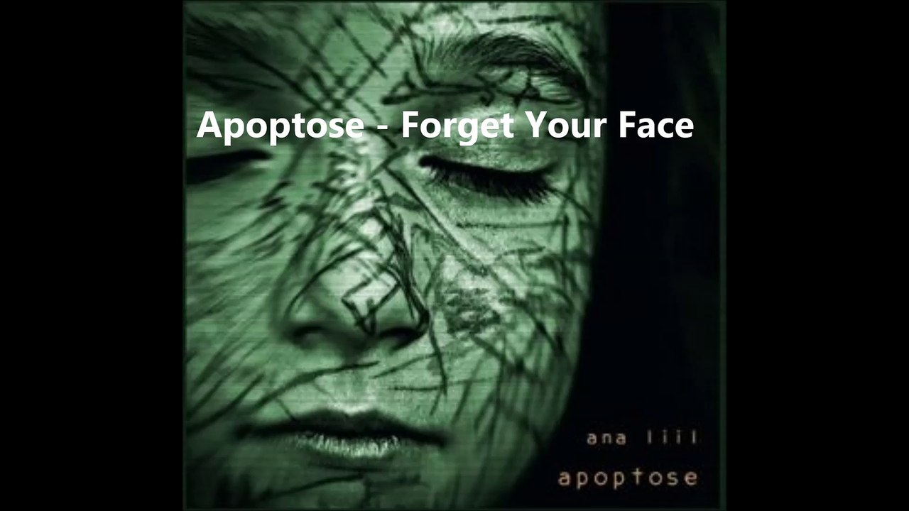 Apoptose - Forget Your Face