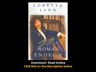 Download Still Woman Enough A Memoir By John A LomaxAlan LomaxGeorge KleinChuck CrisafulliLoretta LynnPatsi Bale Cox PDF
