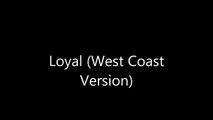 Chris Brown - Loyals (East Coast Version) Lyrics
