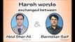 Harsh Words exchanged between Abid Sher Ali and Barrister M Ali Saif