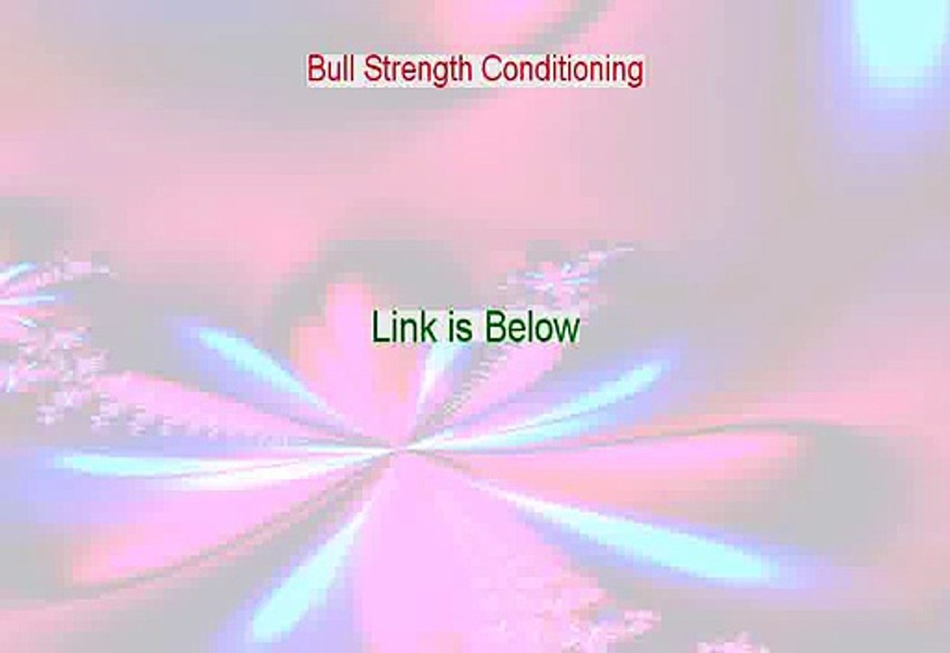 Bull Strength Conditioning Review - Video Review