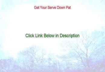 Get Your Serve Down Pat Download Free [Download Here]