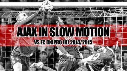 Ajax vs FC Dnipro in Slow Motion (H) 2014/2015