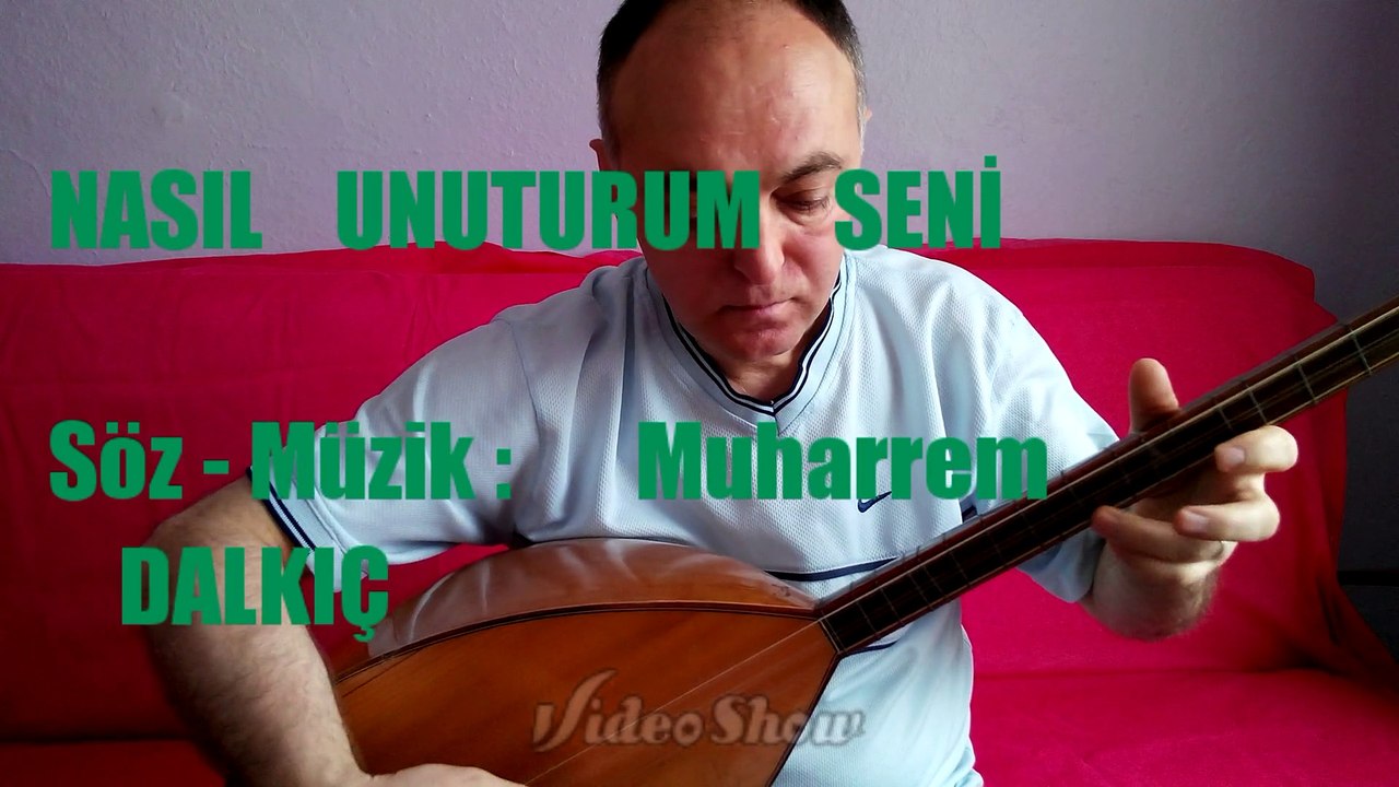 NASIL    UNUTURUM     SENİ