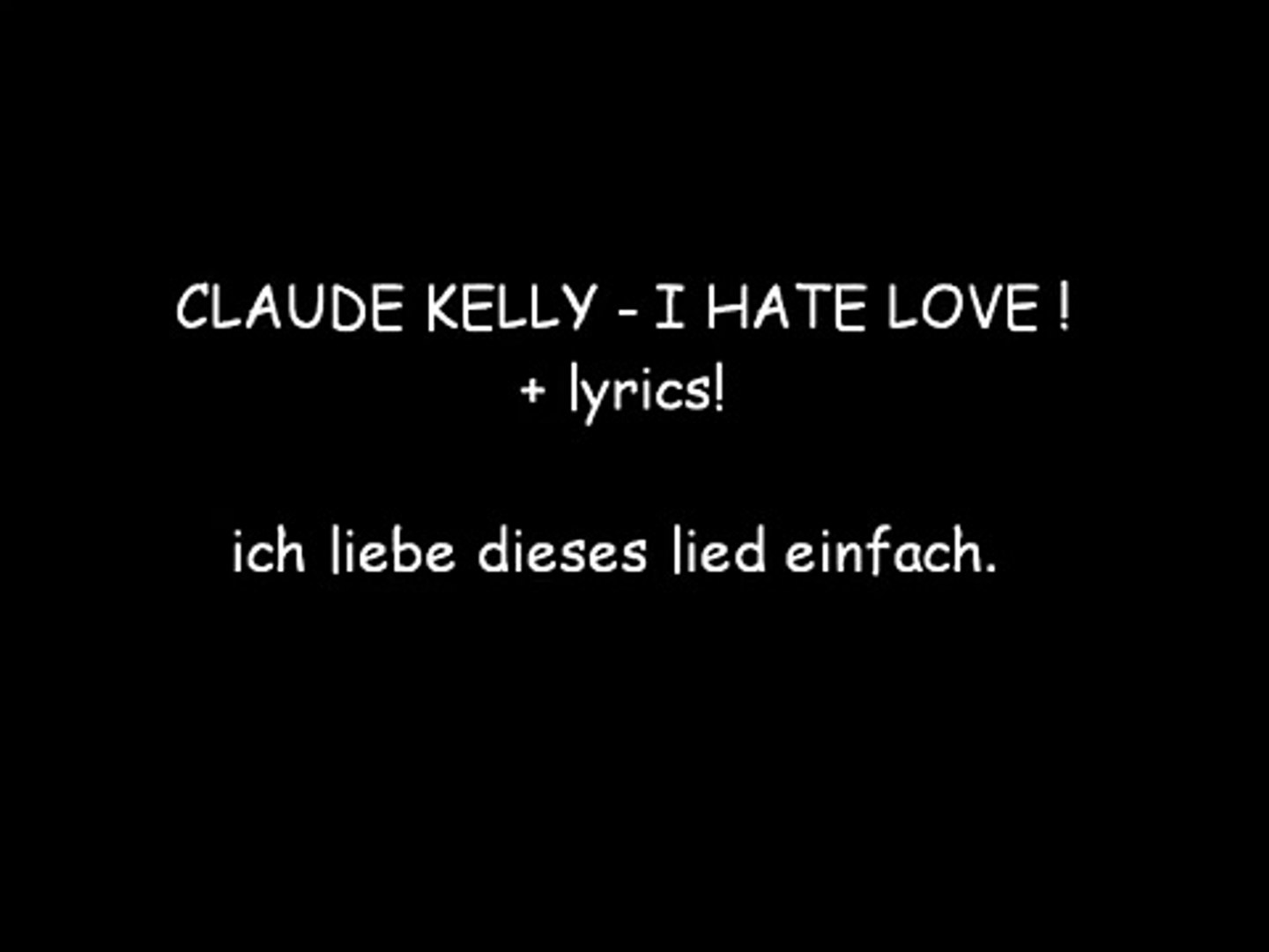 Claude Kelly I Hate Love Lyrics Video Dailymotion
