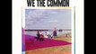 We The Common - Thao With The Get Down Stay Down ~Lyrics~