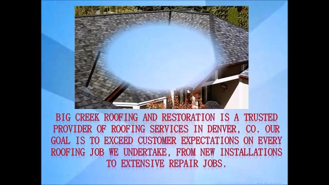 Big Creek Roofing & Restoration |303-877-8369|Roofing Contractor Denver CO