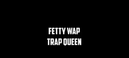 Fetty Wap - Trap Queen (Lyrics On Screen)