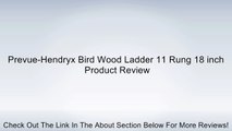 Prevue-Hendryx Bird Wood Ladder 11 Rung 18 inch Review