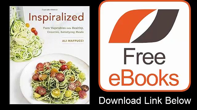 Inspiralized Turn Vegetables into Healthy, Creative, Satisfying Meals by Ali Maffucci Download ePub