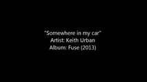 Somewhere in my car- w_lyrics [HQ]- Keith Urban New Song 2013
