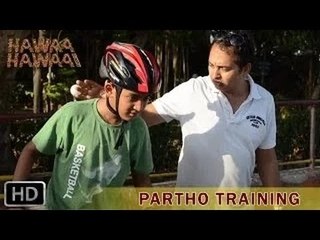 Hawaa Hawaai Behind the Scenes | Partho's Training