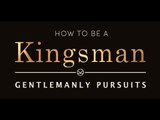 Kingsman: The Secret Service | How To Be A Kingsman - Gentlemanly Pursuits [HD]