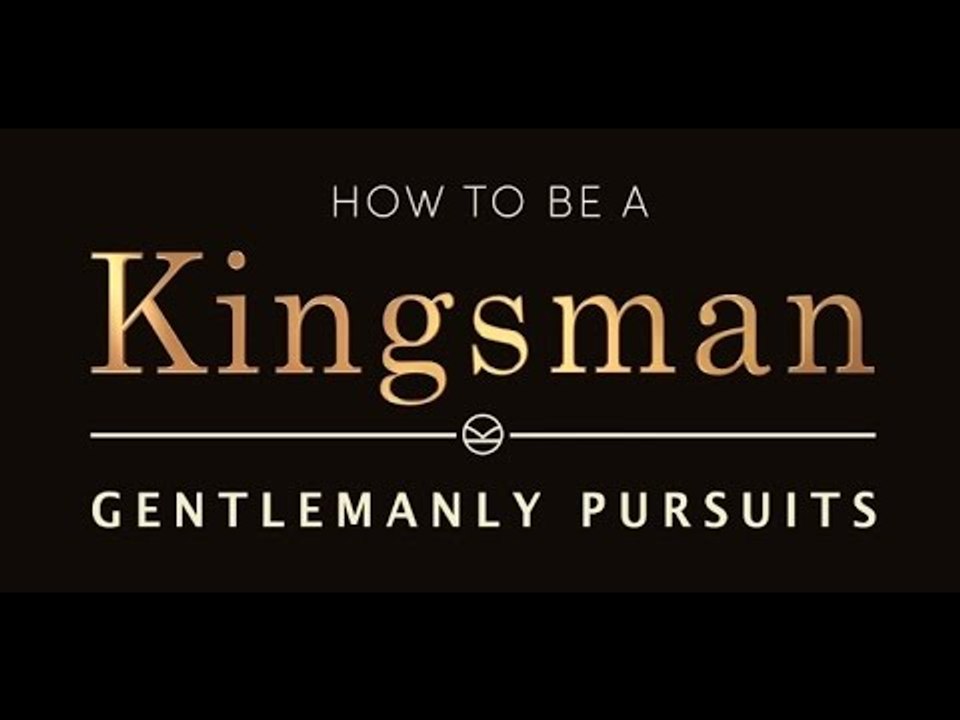 Kingsman: The Secret Service | How To Be A Kingsman - Gentlemanly Pursuits [HD]