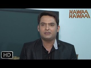 Exclusive:Hawaa Hawaai | Dreamers Video | Kapil Sharma