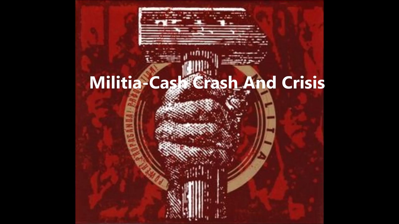 Militia-Cash Crash And Crisis