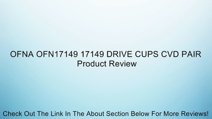 OFNA OFN17149 17149 DRIVE CUPS CVD PAIR Review