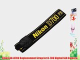 Nikon AN-D700 Replacement Strap for D-700 Digital SLR Camera.
