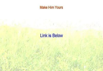 Make Him Yours PDF Download [Get It Now 2015]