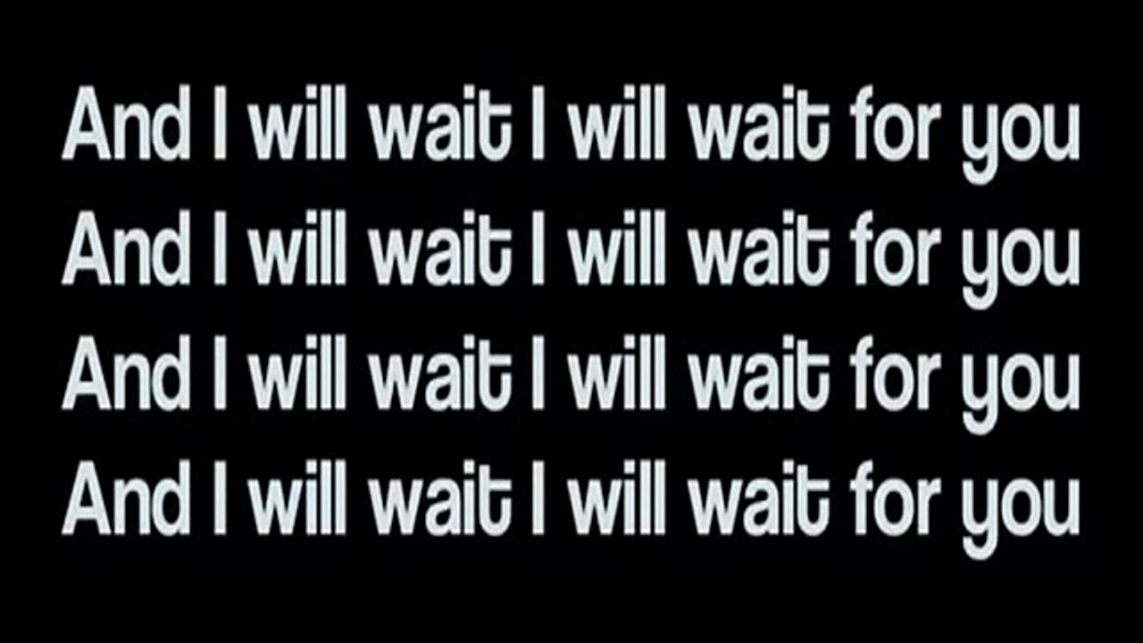 I Will Wait I Will Wait For You Lyrics