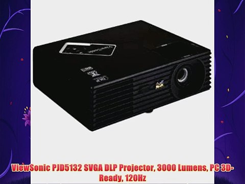 ViewSonic PJD5132 SVGA DLP Projector 3000 Lumens PC 3DReady 120Hz