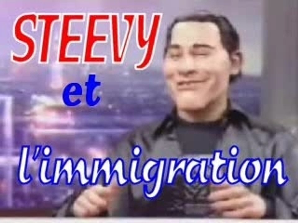 Steevy et l'immigration