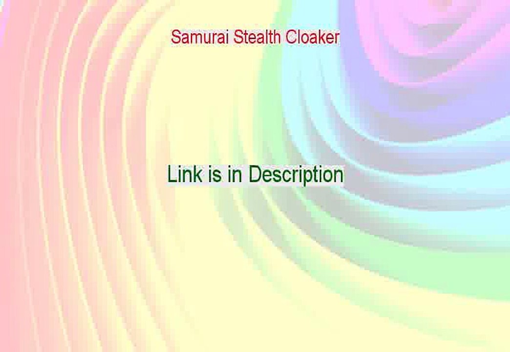 Samurai Stealth Cloaker Review [Watch this 2015]