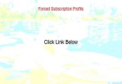 Forced Subscription Profits Reviewed (See my Review)