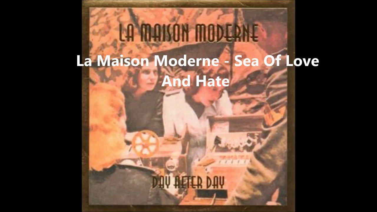La Maison Moderne - Sea Of Love And Hate