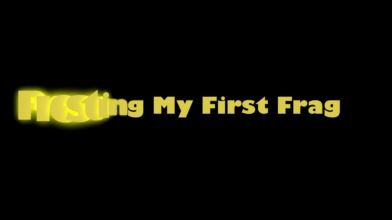 First Frag