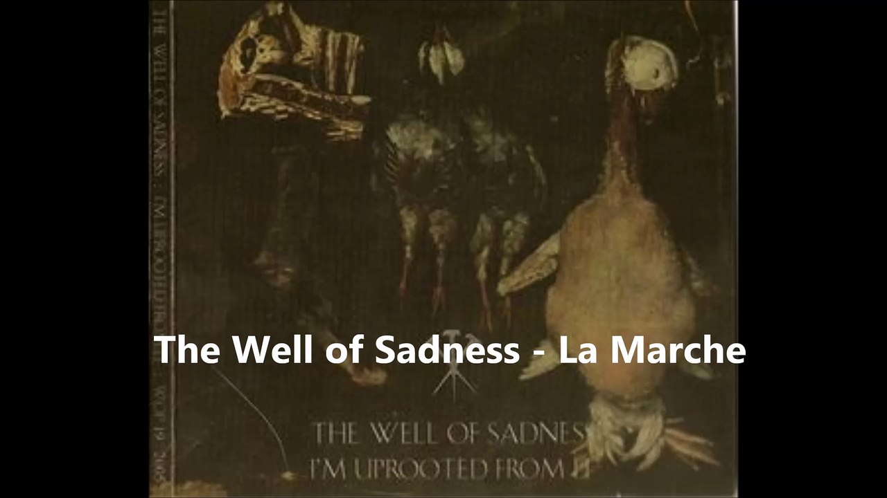 The Well of Sadness - La Marche