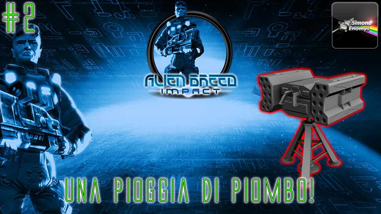 ALIEN BREED: IMPACT - [Episodio 2]: Una pioggia di piombo!