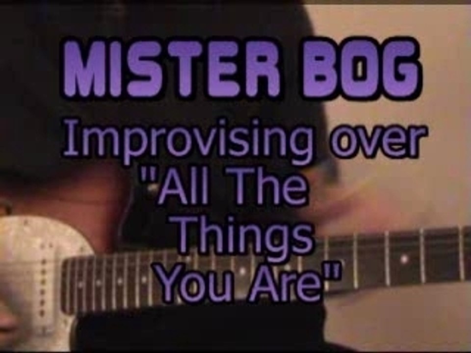 MISTER BOG - ALL THE THINGS YOU ARE