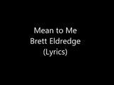 Brett Eldredge - Mean To Me (Lyrics)